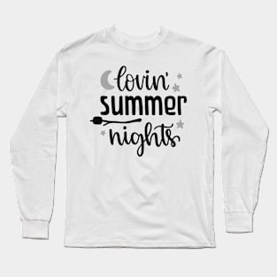 Lovin Summer Nights! Outdoors Shirt, Hiking Shirt, Adventure Shirt, Camping Shirt Long Sleeve T-Shirt